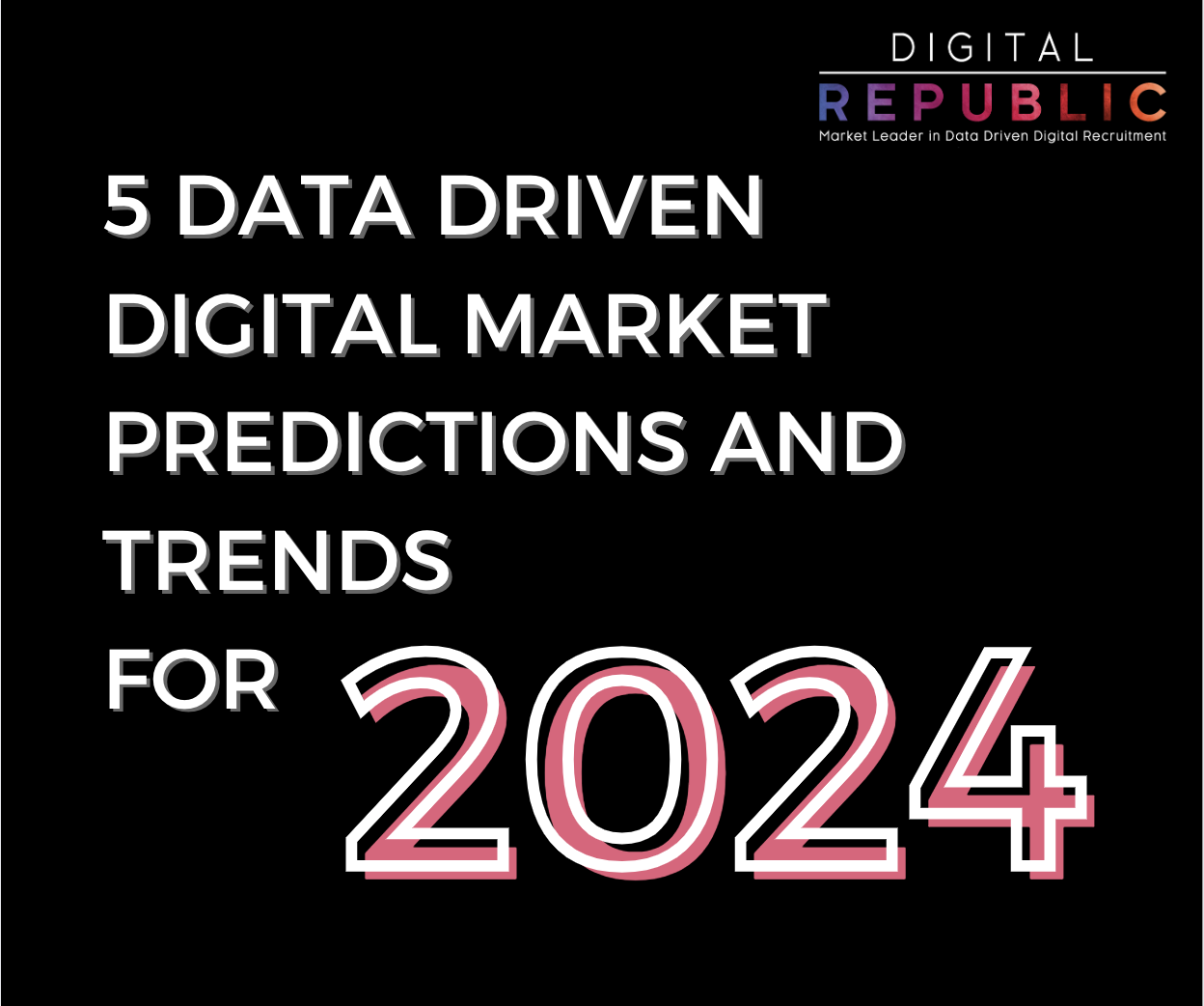 DataDriven Digital Trends and Predictions for 2024 Digital Republic